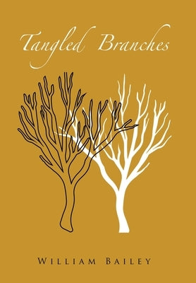 Tangled Branches by Bailey, William