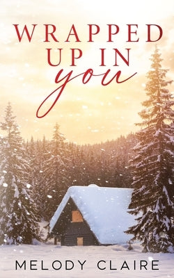 Wrapped Up In You by Claire, Melody