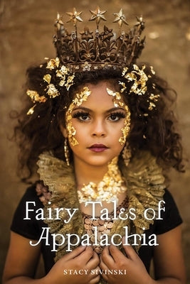 Fairy Tales of Appalachia by Sivinski, Stacy