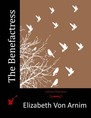 The Benefactress Paperback Createspace Independent Publishing Platform