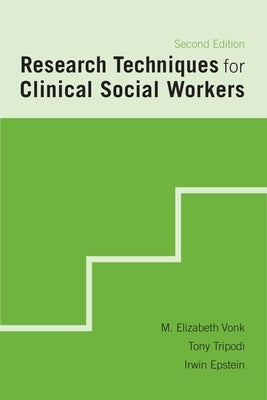 Research Techniques for Clinical Social Workers Paperback Columbia University Press