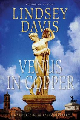 Venus in Copper: A Marcus Didius Falco Mystery St. Martins Press-3PL