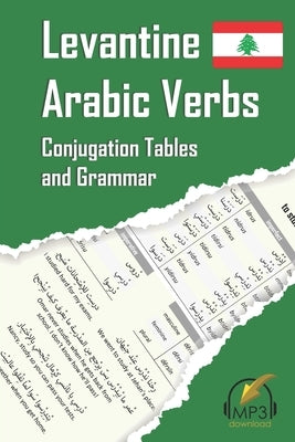 Levantine Arabic Verbs: Conjugation Tables and Grammar by Choucaire, Nadine Lama