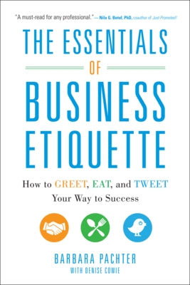 The Essentials of Business Etiquette: How to Greet, Eat, and Tweet Your Way to Success Paperback McGraw-Hill Companies