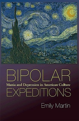 Bipolar Expeditions: Mania and Depression in American Culture Paperback Princeton University Press