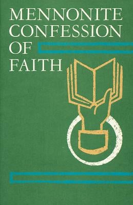 Mennonite Confession of Faith: 1963 Confession of Faith Paperback Herald Press (VA)