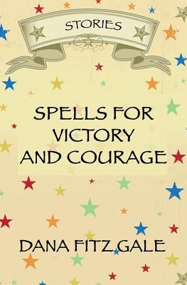 Spells for Victory and Courage: Stories Paperback Brighthorse Books