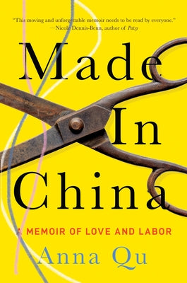 Made in China: A Memoir of Love and Labor by Qu, Anna