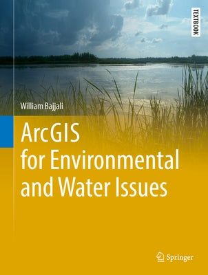 Arcgis for Environmental and Water Issues by Bajjali, William