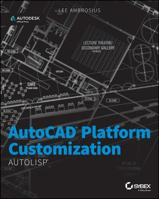 AutoCAD Platform Customization: AutoLISP by Ambrosius, Lee