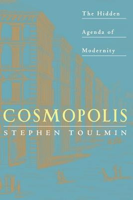 Cosmopolis: The Hidden Agenda of Modernity Paperback University of Chicago Press