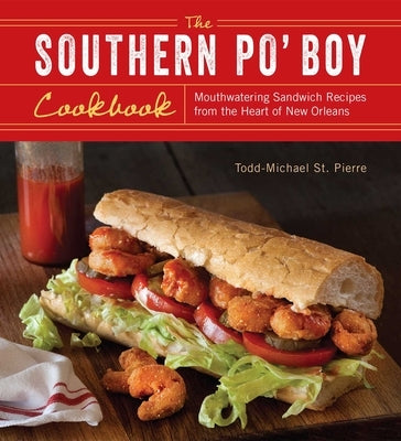 Southern Po' Boy Cookbook: Mouthwatering Sandwich Recipes from the Heart of New Orleans Paperback Bookpack Inc