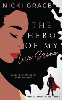The Hero of my Love Scene Paperback Nicki Grace Novels