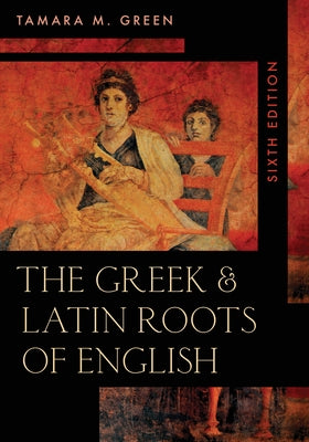The Greek & Latin Roots of English Paperback Rowman & Littlefield Publishers
