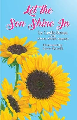 Let The Son Shine In Paperback Sonflower Publishing