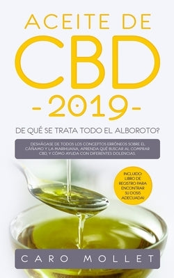 Aceite de CBD 2019: ¿De qué se trata todo el alboroto?: Deshágase de todos los conceptos erróneos sobre el cáñamo y la marihuana, aprenda by Martinez, Elias