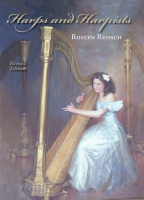 Harps and Harpists, Revised Edition (Revised) by Rensch, Roslyn