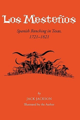 Los Mestenos: Spanish Ranching In Texas, 1721-1821 Paperback Texas A&M University Press