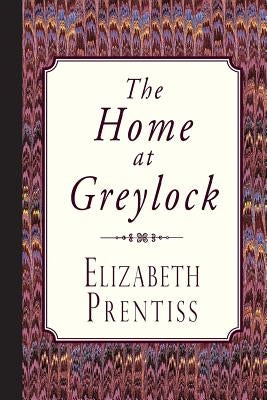 The Home at Greylock by Prentiss, Elizabeth