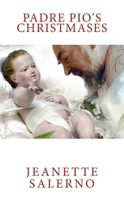 Padre Pio's Christmases Paperback Createspace Independent Publishing Platform