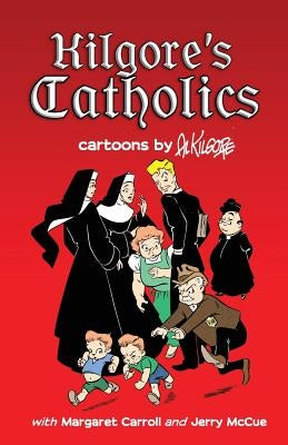 Kilgore's Catholics by Carroll, Margaret