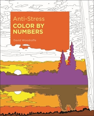 Anti-Stress Color by Numbers by Woodroffe, David