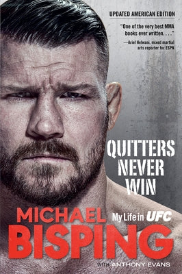 Quitters Never Win: My Life in Ufc -- The American Edition by Bisping, Michael