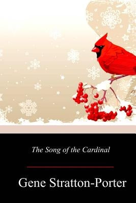 The Song of the Cardinal Paperback Createspace Independent Publishing Platform