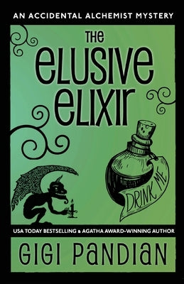 The Elusive Elixir: An Accidental Alchemist Mystery Paperback Gargoyle Girl Productions