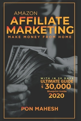 Affiliate Marketing: Amazon by Mahesh, Pon