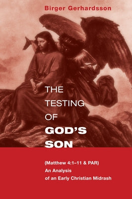 The Testing of God's Son: Matt. 4:1-11 & Par, an Analysis of an Early Christian Midrash Paperback Wipf & Stock Publishers
