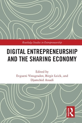 Digital Entrepreneurship and the Sharing Economy by Vinogradov, Evgueni