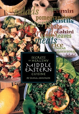 Secrets of Healthy Middle Eastern Cuisine Paperback Interlink Books