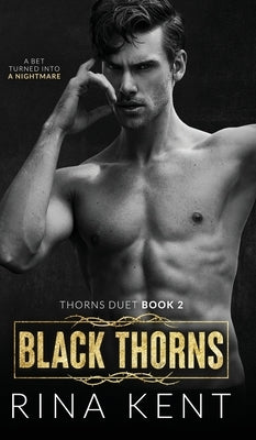 Black Thorns: A Dark New Adult Romance by Kent, Rina