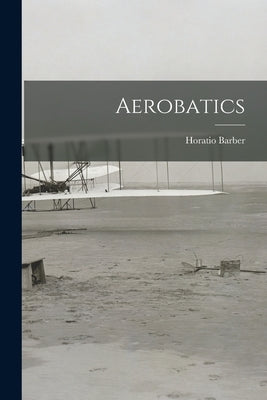 Aerobatics Paperback Legare Street Press