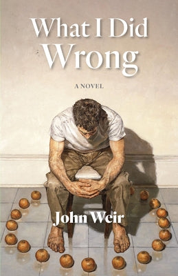 What I Did Wrong by Weir, John