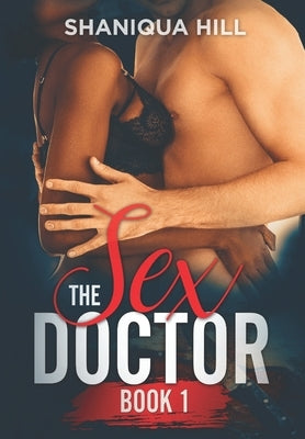 The Sex Doctor by Hill, Shaniqua