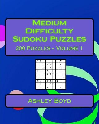 Medium Difficulty Sudoku Puzzles Volume 1: 200 Medium Sudoku Puzzles For Intermediate Players Paperback Createspace Independent Publishing Platform