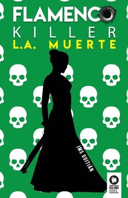 Flamenco killer. L.A. muerte by Sánchez Guitián, José Miguel