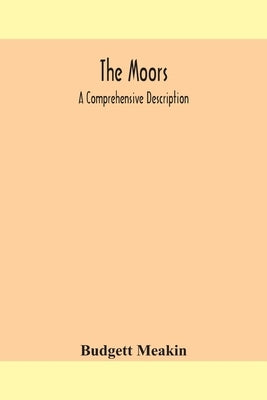 The Moors; a comprehensive description Paperback Alpha Edition