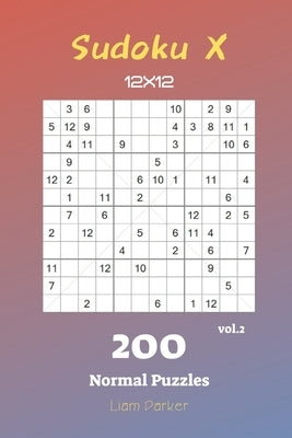 Sudoku X 12x12 - 200 Normal Puzzles vol.2 Paperback Independently Published