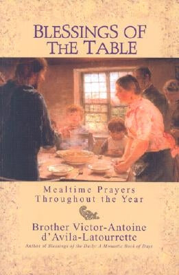 Blessings of the Table: Mealtime Prayers Throughout the Year Paperback Liguori/Triumph