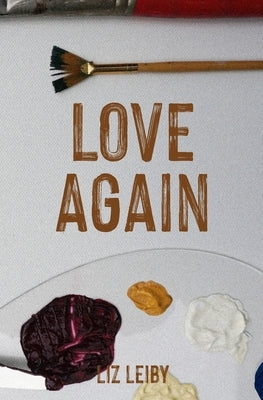 Love Again Paperback Liz Leiby