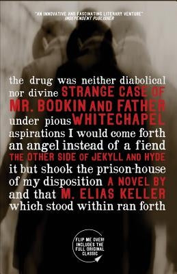 Strange Case of Mr. Bodkin and Father Whitechapel: The Other Side of Jekyll and Hyde by Keller, M. Elias