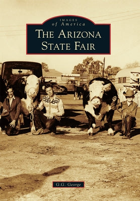 The Arizona State Fair Paperback Arcadia Publishing (SC)