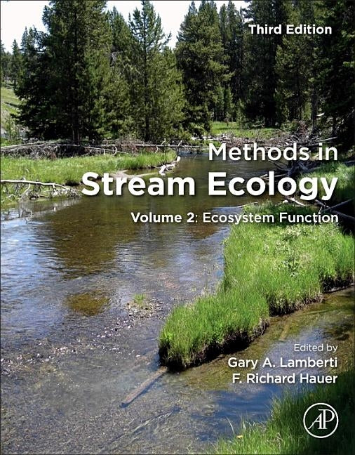 Methods in Stream Ecology: Volume 2: Ecosystem Function by Lamberti, Gary