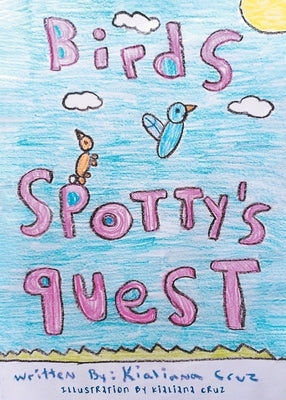 Birds: Spotty's Quest Paperback Strategic Book Publishing