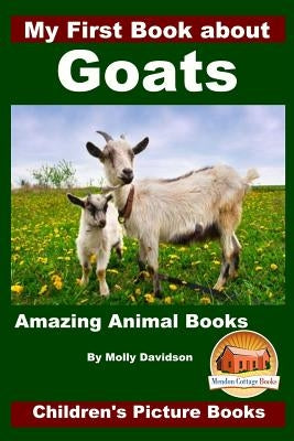 My First Book about Goats - Amazing Animal Books - Children's Picture Books by Davidson, John