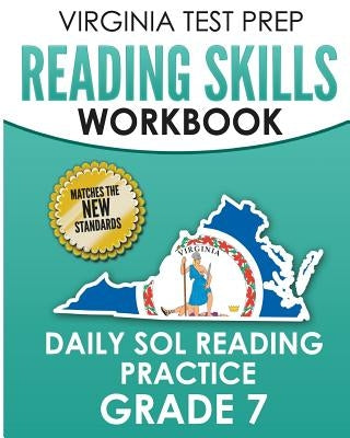 VIRGINIA TEST PREP Reading Skills Workbook Daily SOL Reading Practice Grade 7: Preparation for the SOL Reading Tests Paperback Createspace Independent Publishing Platform