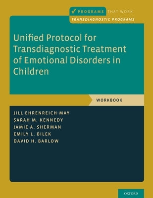 Unified Protocol for Transdiagnostic Treatment of Emotional Disorders in Children: Workbook Paperback Oxford University Press, USA